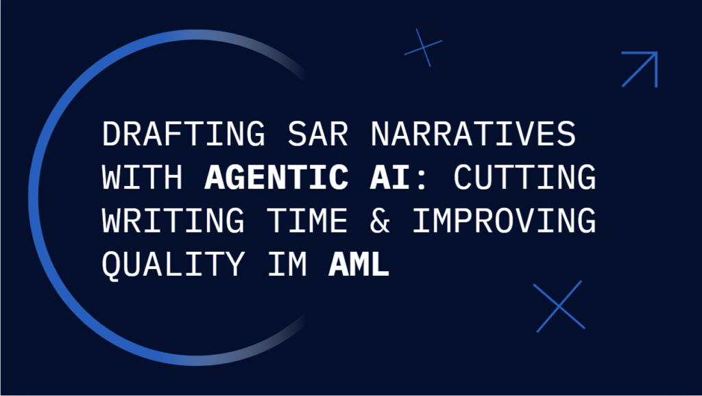 Drafting SAR Narratives with Agentic AI: Cutting Writing Time & Improving Quality im AML